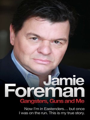 cover image of Gangsters, Guns & Me--Now I'm in Eastenders, but once I was on the run. This is my true story